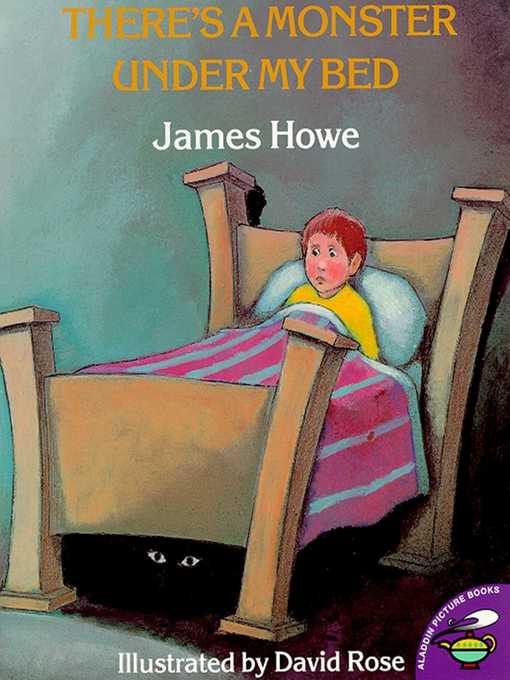 Title details for There's a Monster Under My Bed by James Howe - Wait list